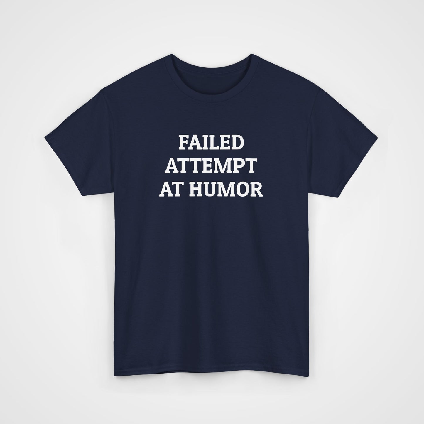 Failed Attempt at Humor Tee