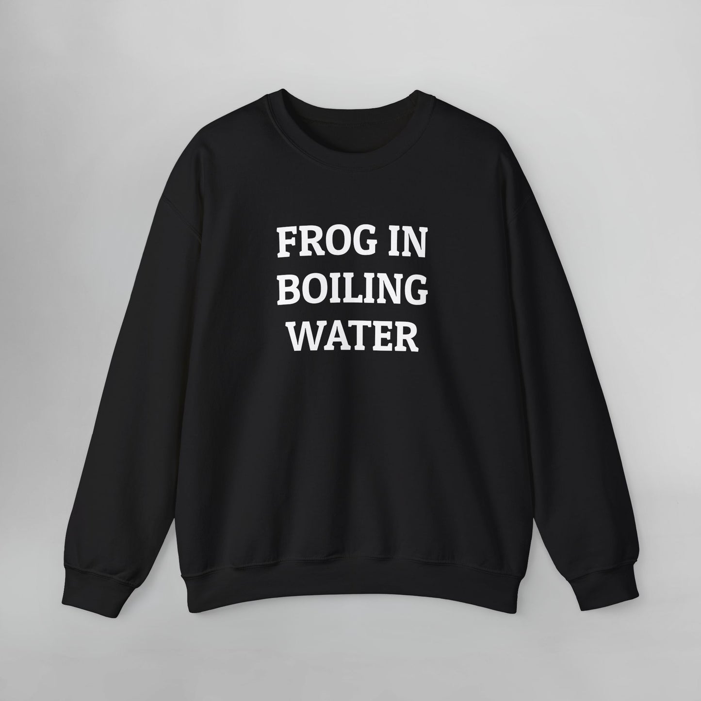 Frog In Boiling Water Sweatshirt