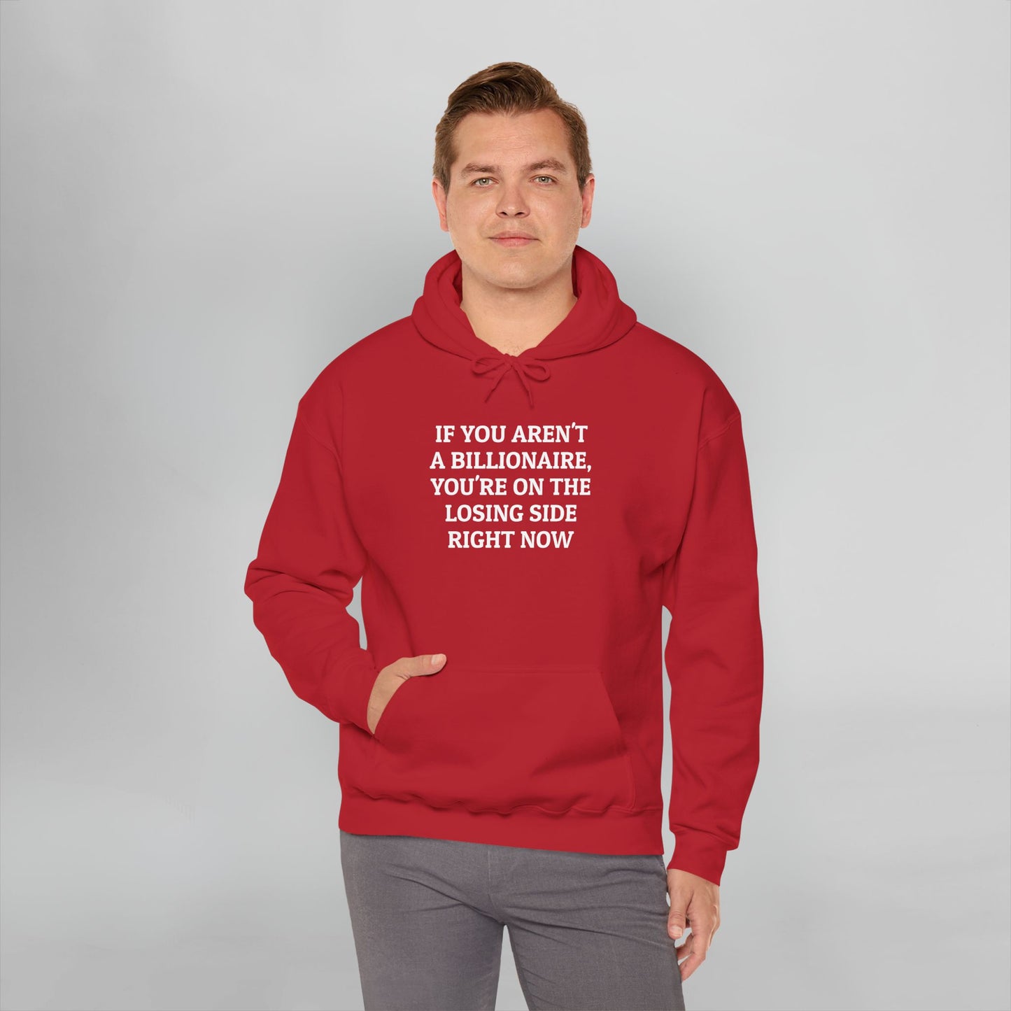 If You Aren't a Billionaire, You're On the Losing Side Right Now Hoodie