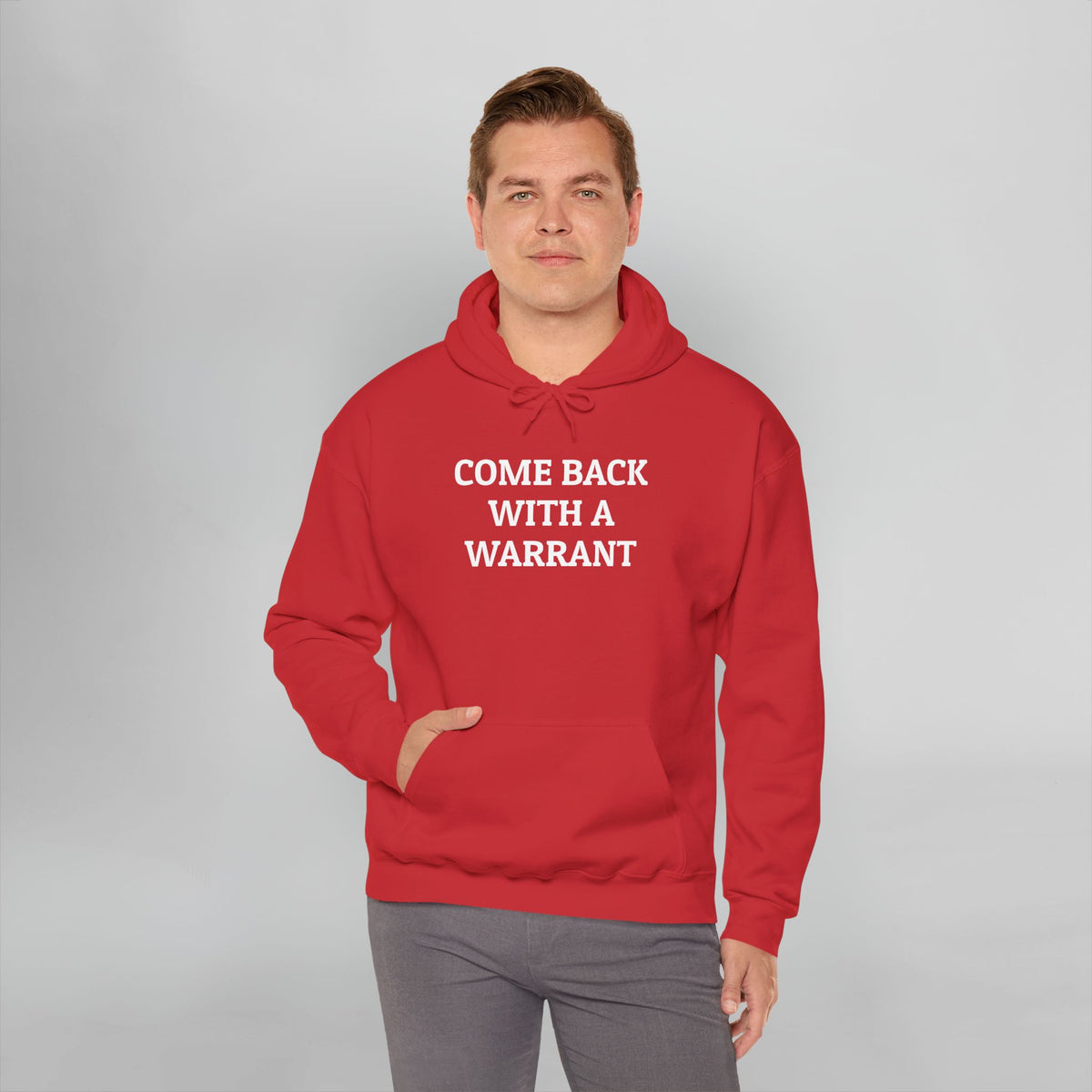 Come Back With a Warrant Hoodie