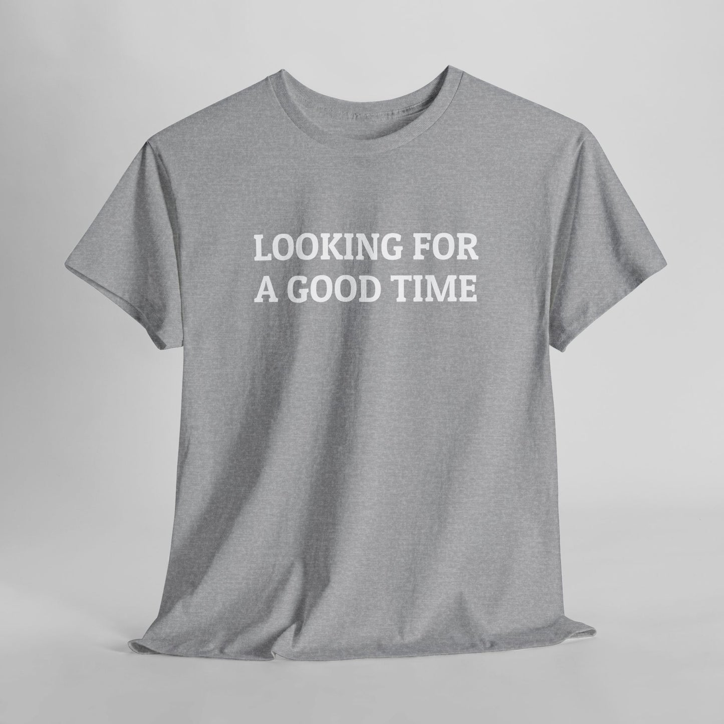 Looking for a Good Time Tee