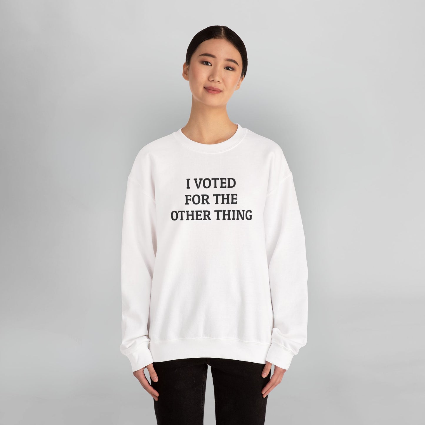 I Voted for the Other Thing Sweatshirt