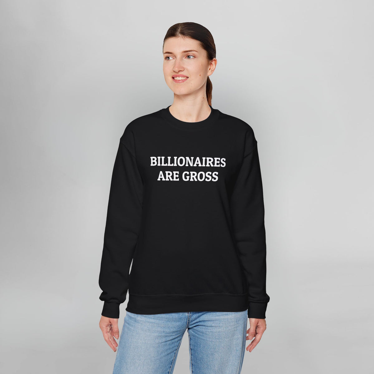 Billionaires Are Gross Sweatshirt