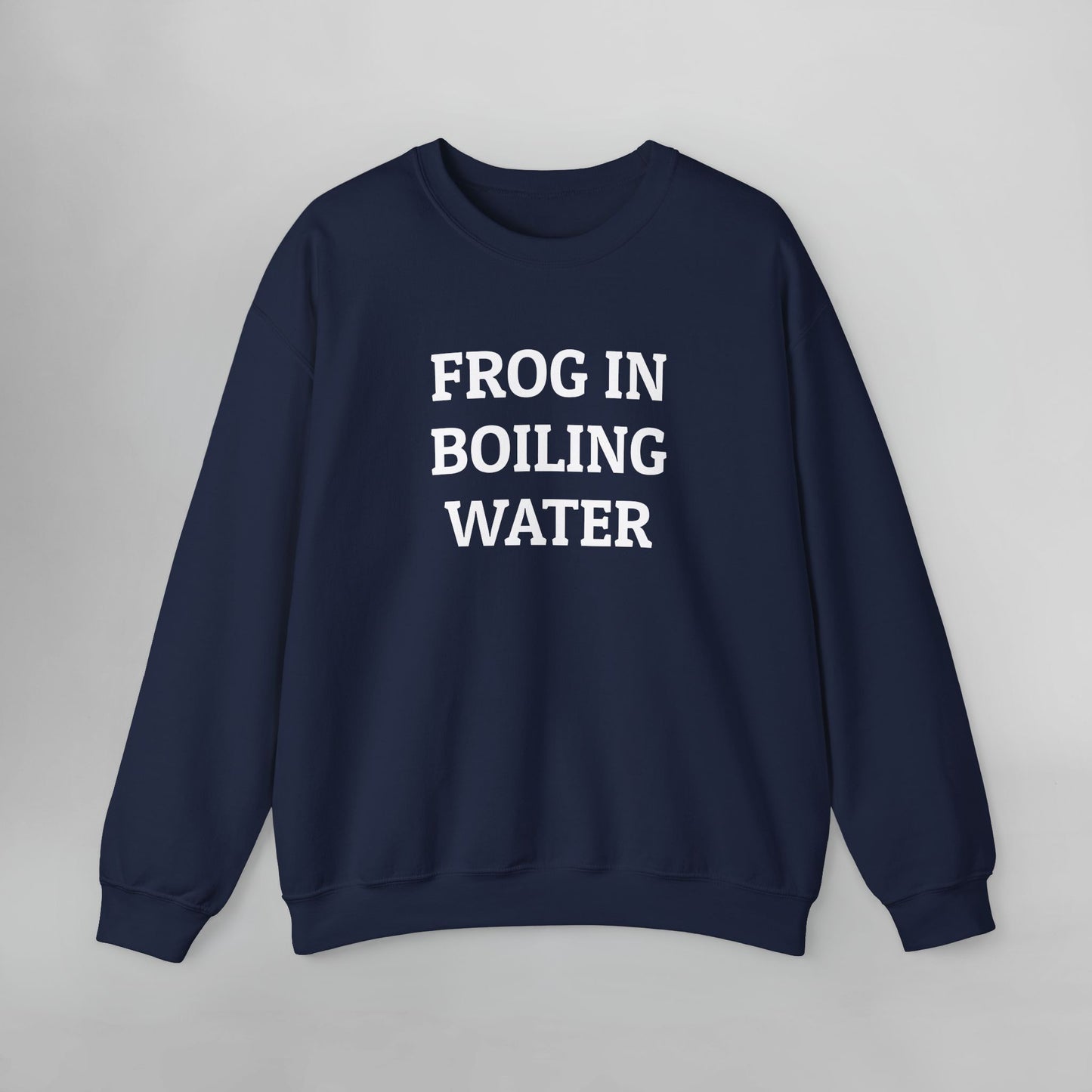 Frog In Boiling Water Sweatshirt