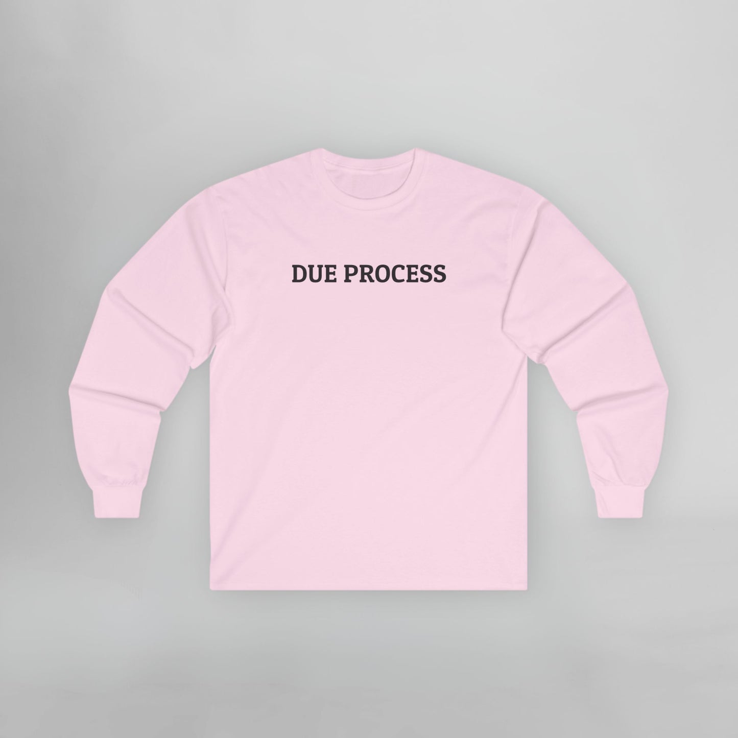 Due Process Long Sleeve Tee