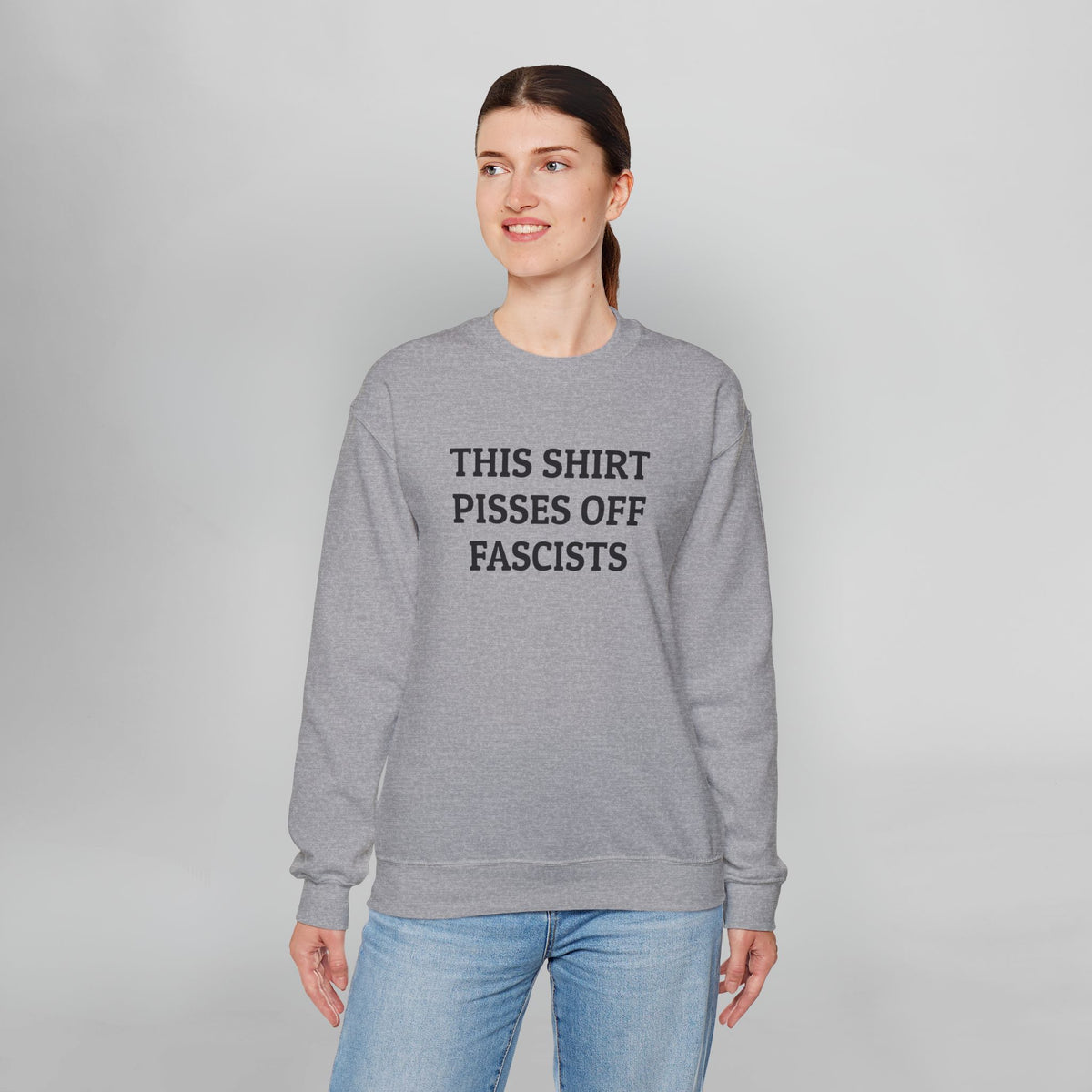 This Shirt Pisses Off Fascists Sweatshirt