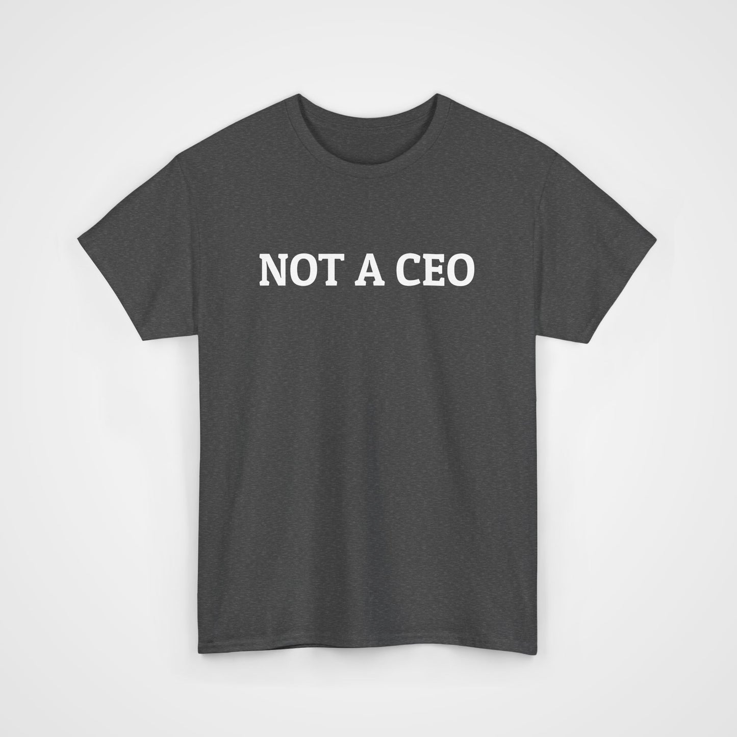 Not a CEO Tee