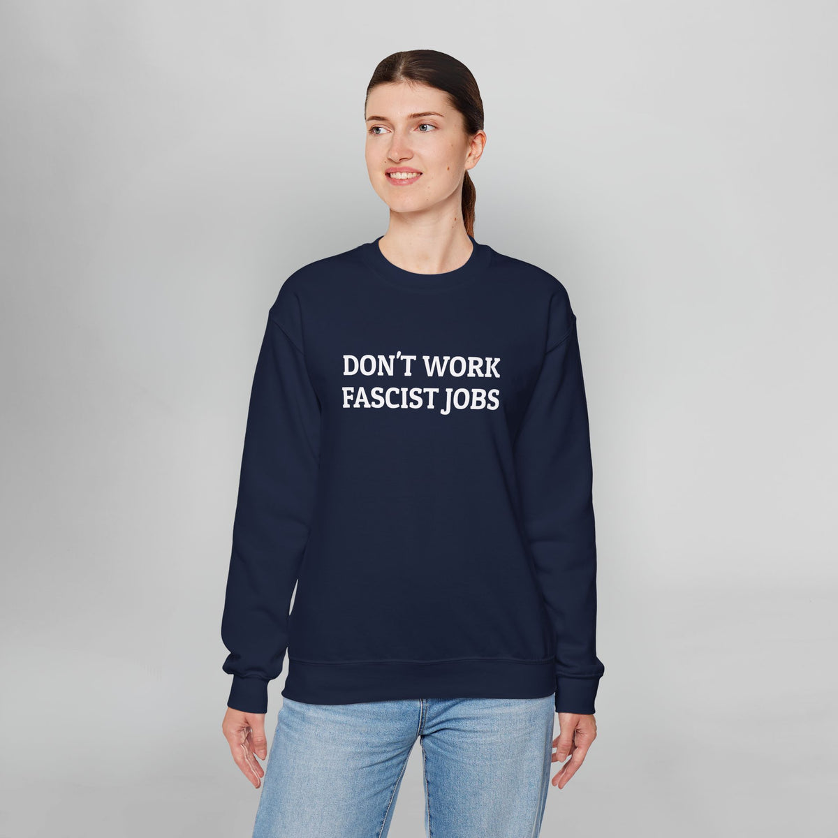 Don't Work Fascist Jobs Sweatshirt
