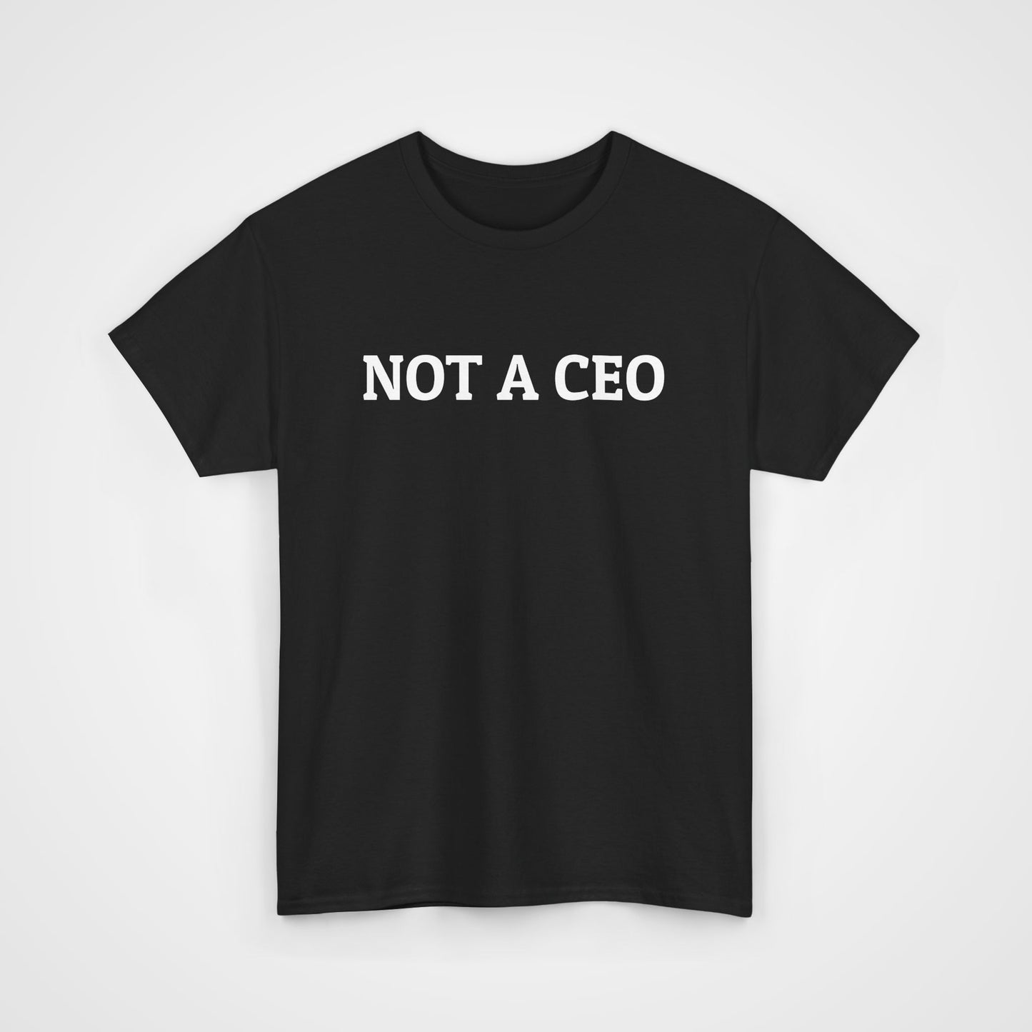 Not a CEO Tee