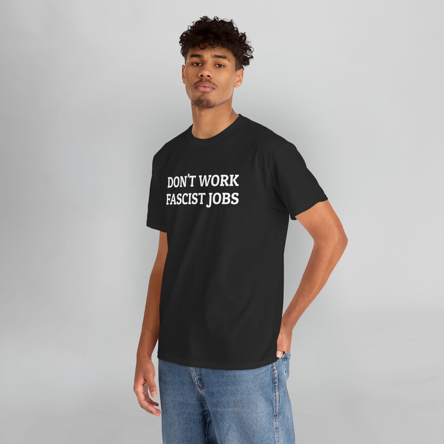 Don't Work Fascist Jobs Tee