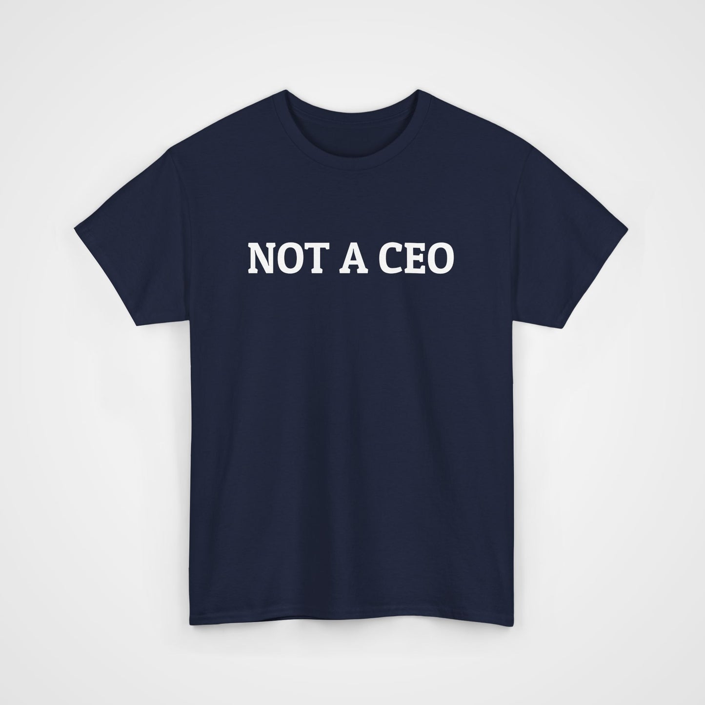 Not a CEO Tee