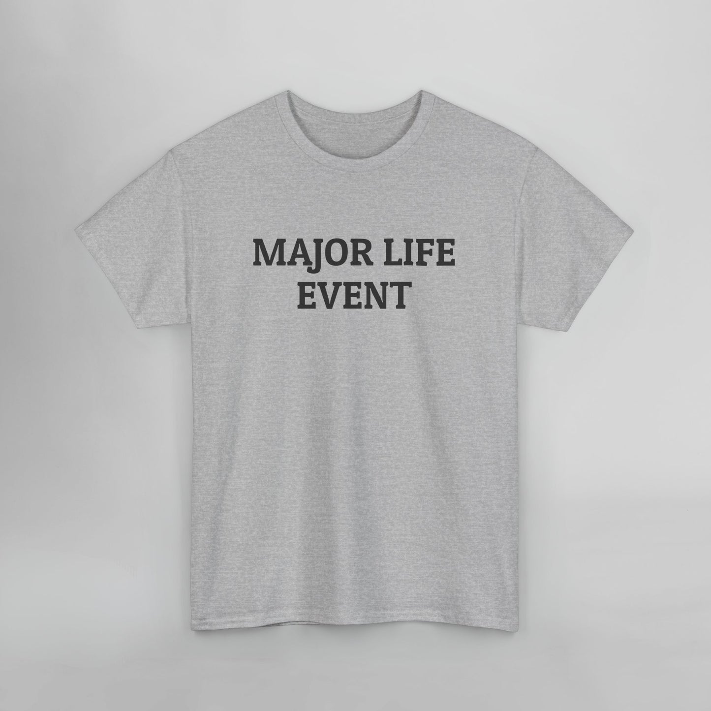 Major Life Event Tee