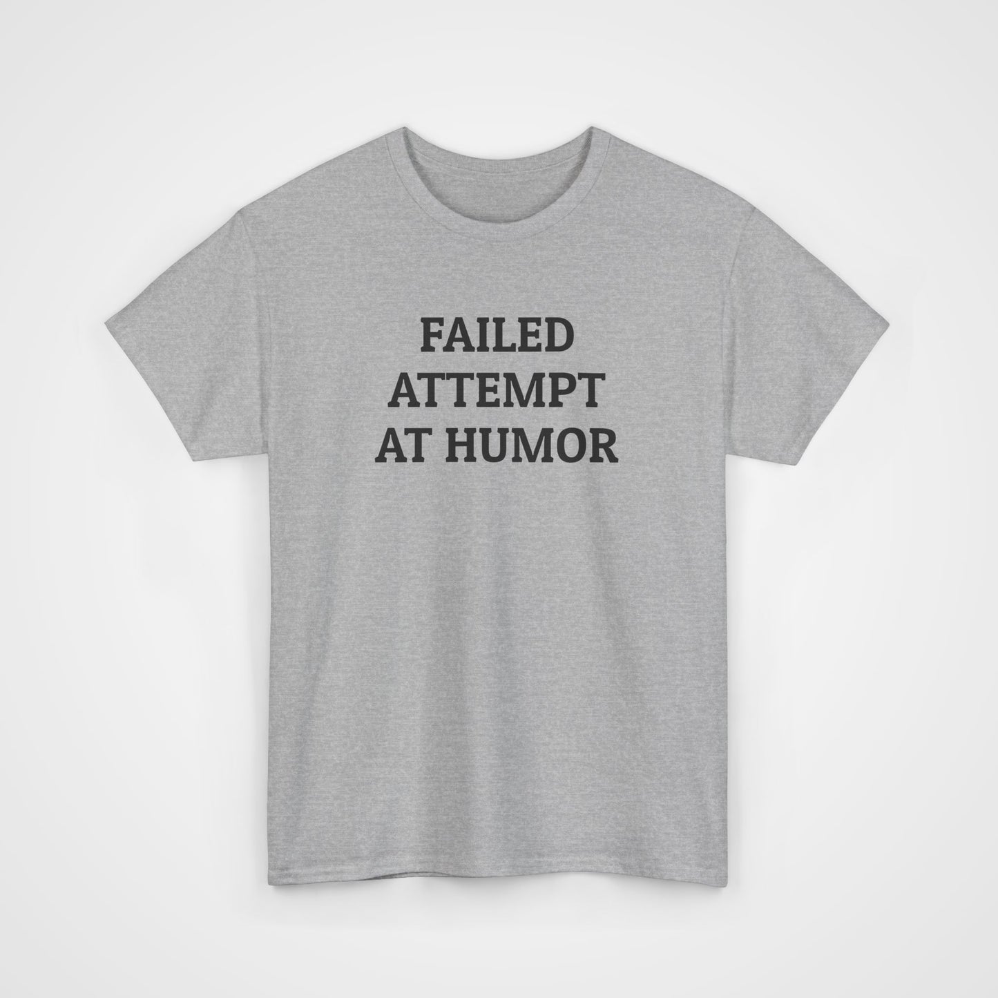 Failed Attempt at Humor Tee