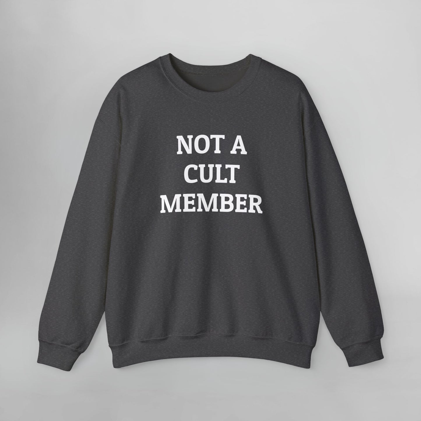 Not a Cult Member Sweatshirt