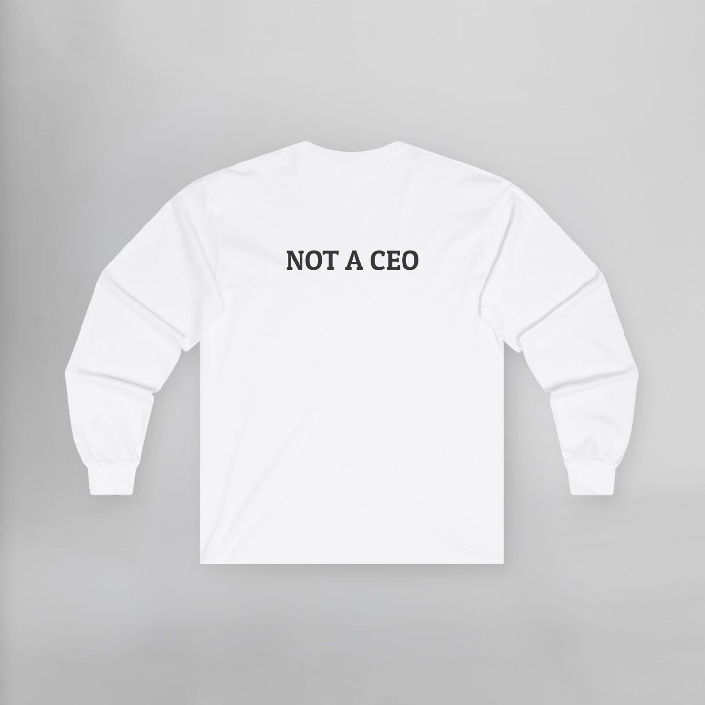 Not a CEO Long Sleeve Tee