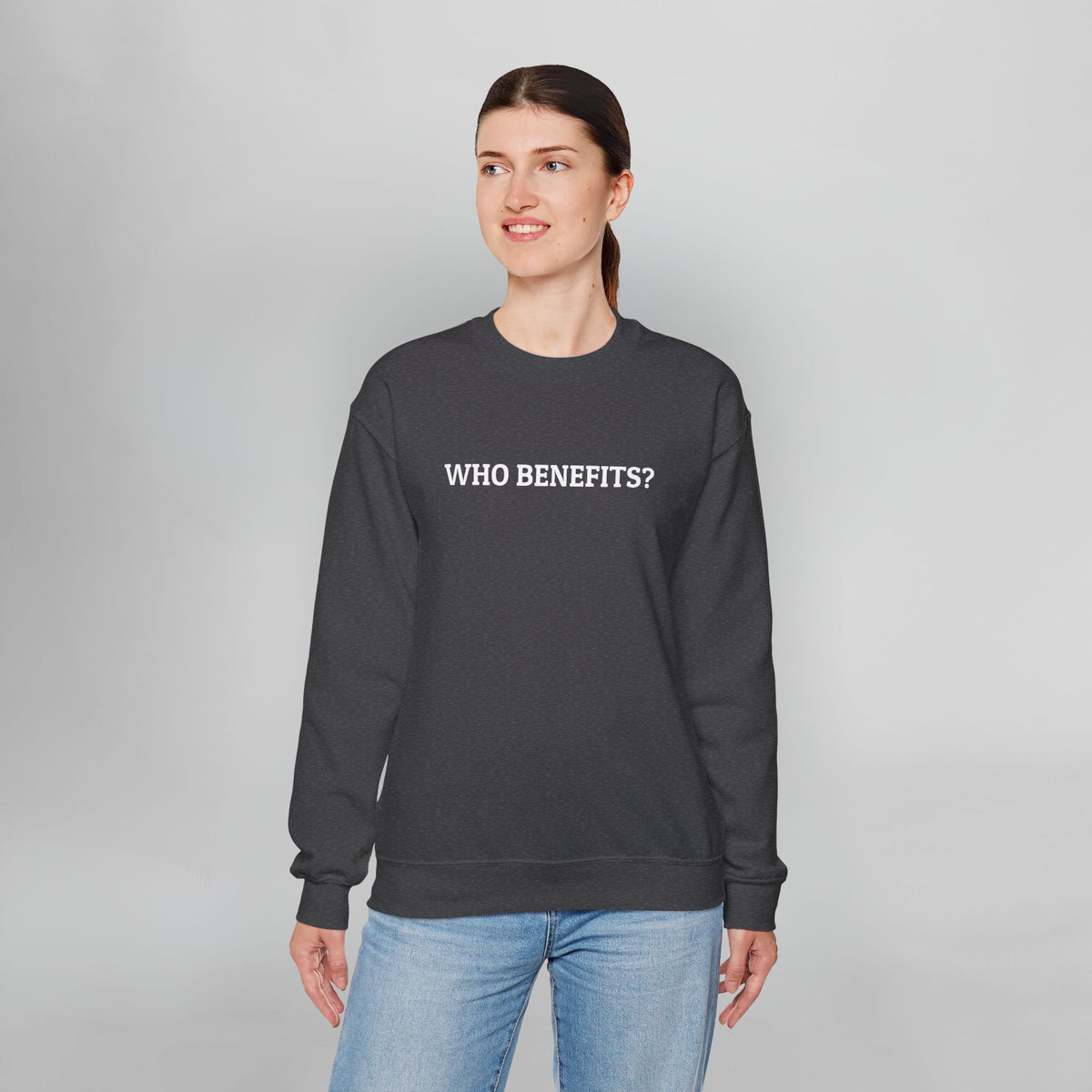 Who Benefits Sweatshirt