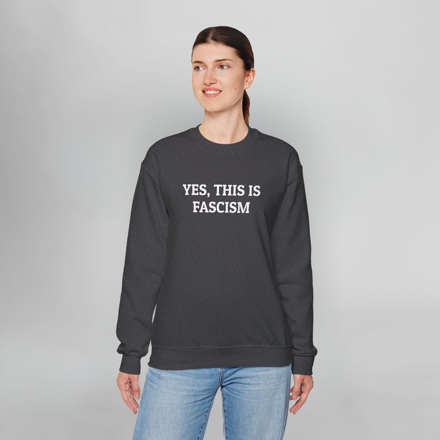 Yes, This Is Fascism Sweatshirt