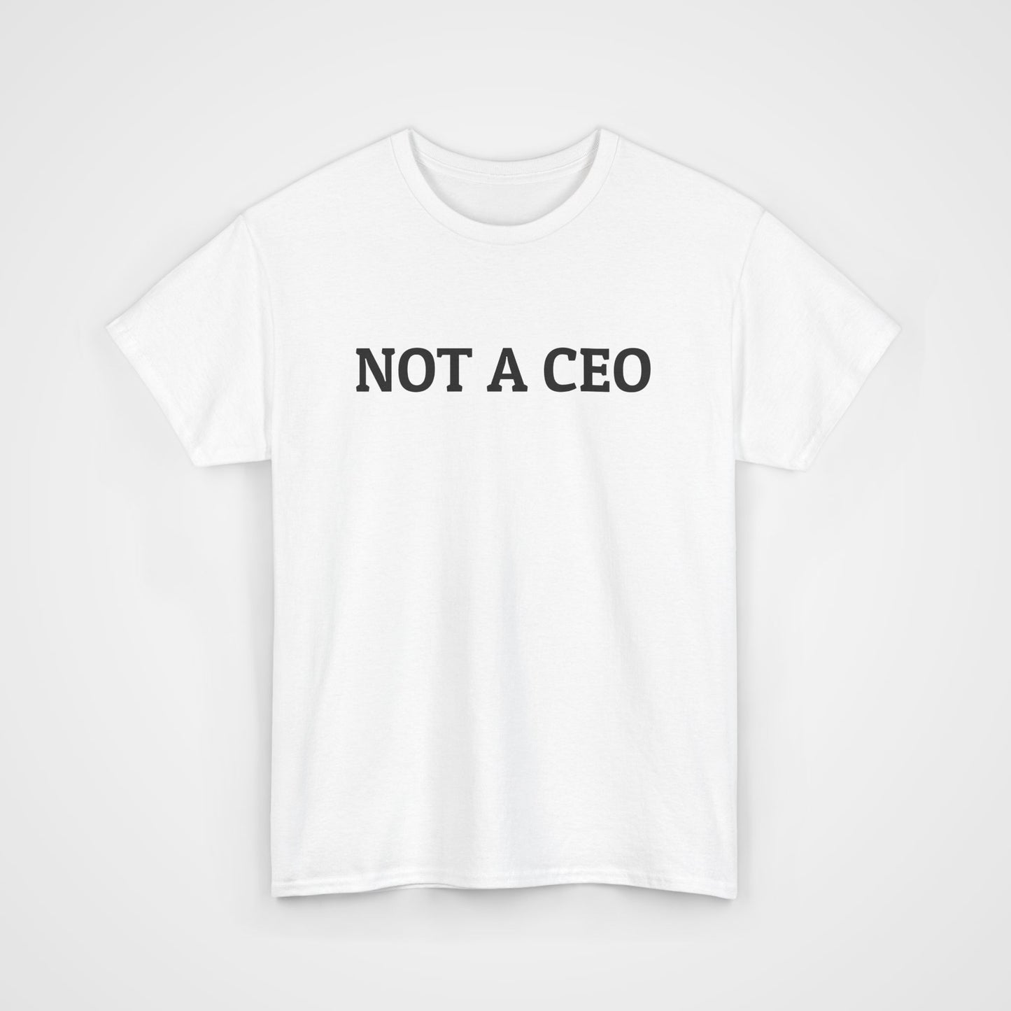 Not a CEO Tee