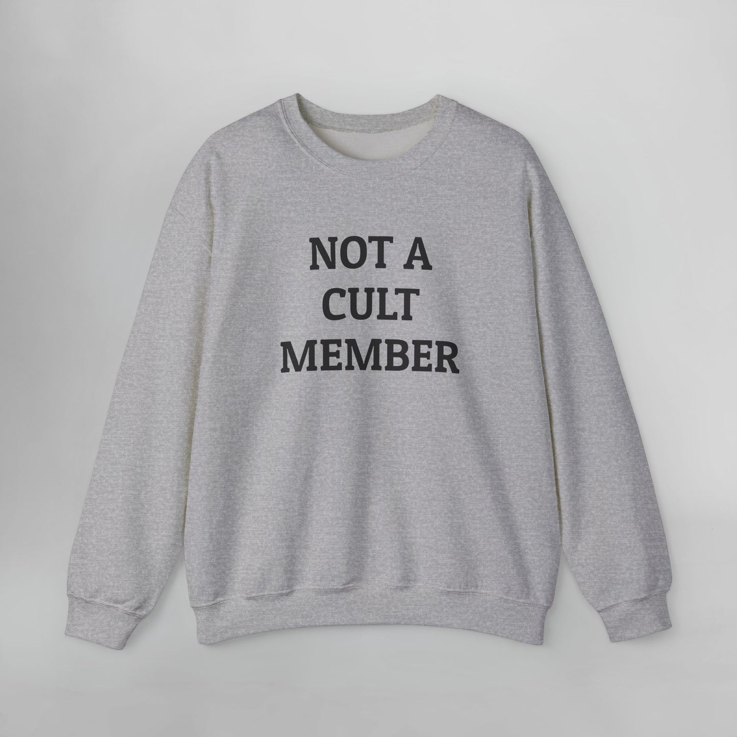 Not a Cult Member Sweatshirt