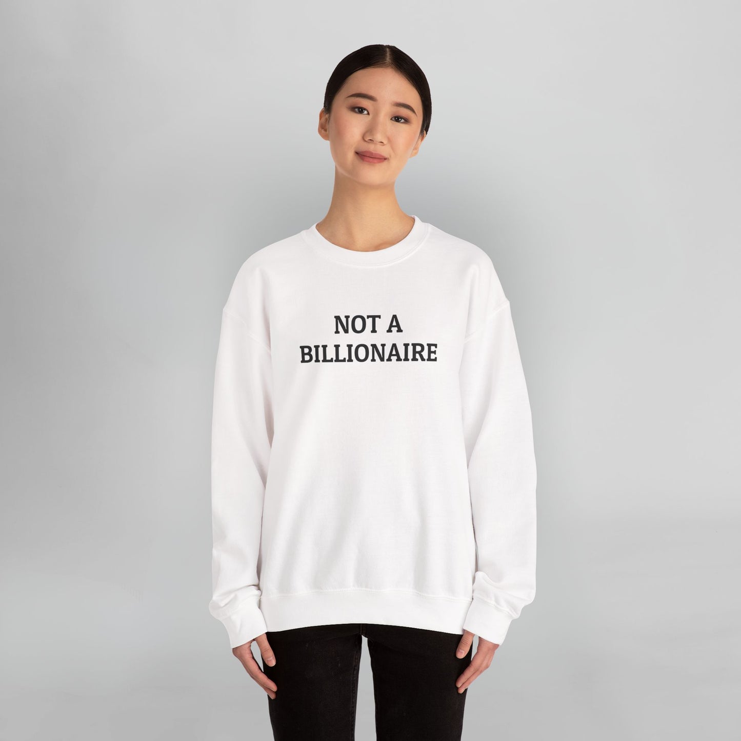 Not a Billionaire Sweatshirt
