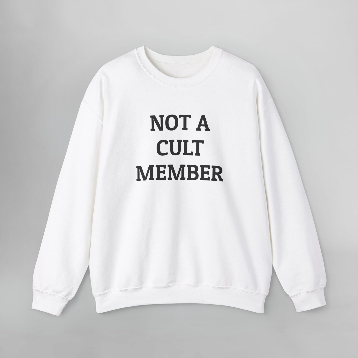Not a Cult Member Sweatshirt
