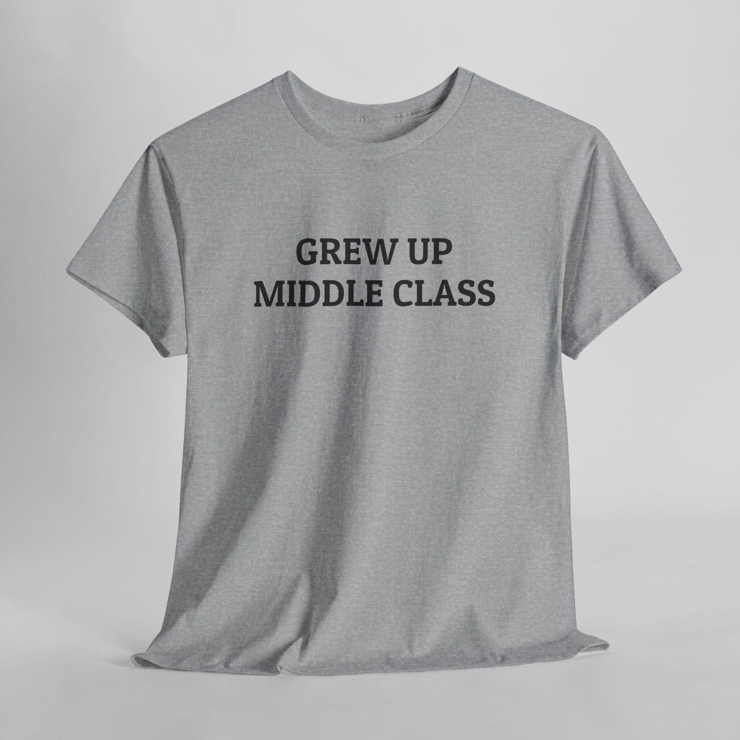 Grew Up Middle Class Tee