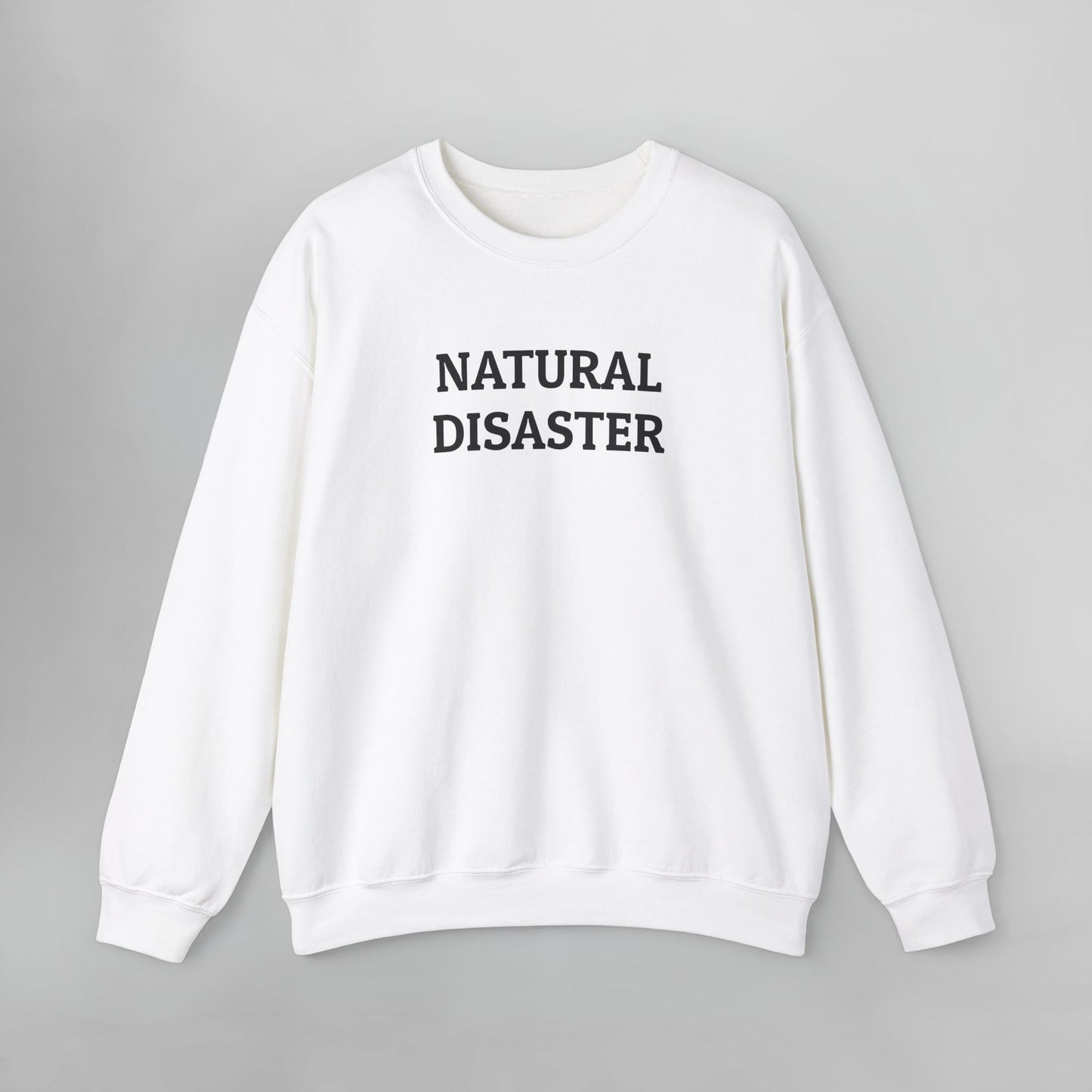 Natural Disaster Sweatshirt