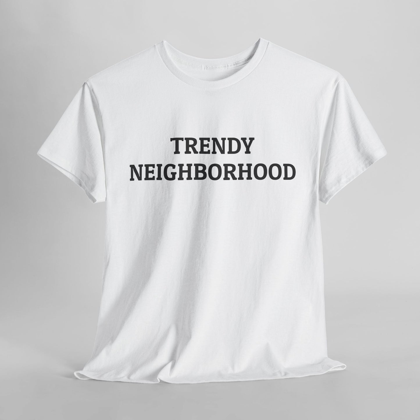 Trendy Neighborhood Tee