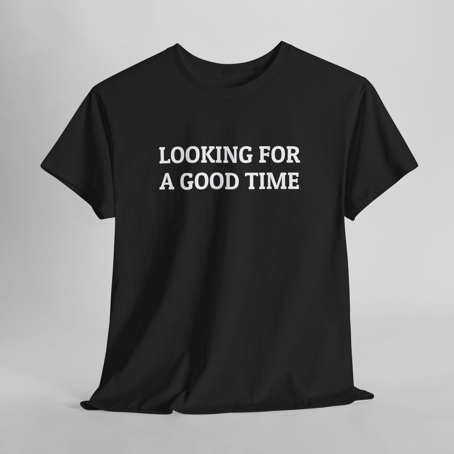 Looking for a Good Time Tee