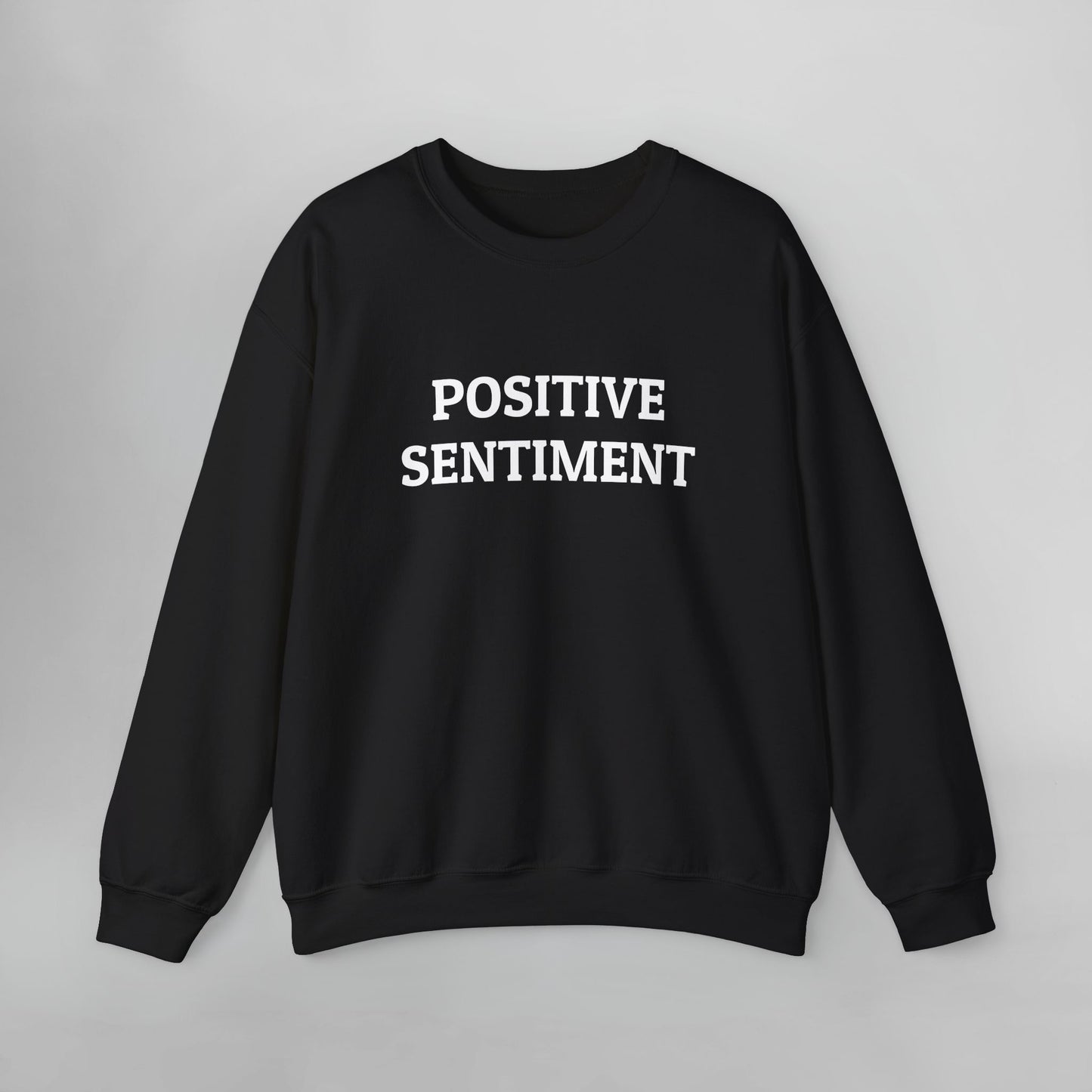 Positive Sentiment Sweatshirt