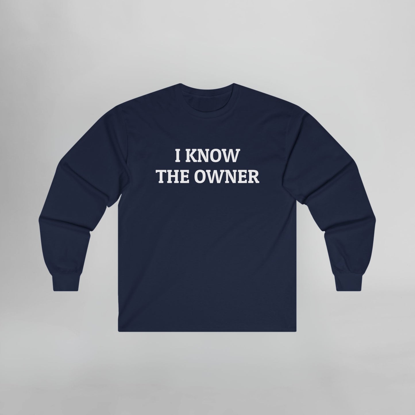 I Know The Owner Long Sleeve Tee