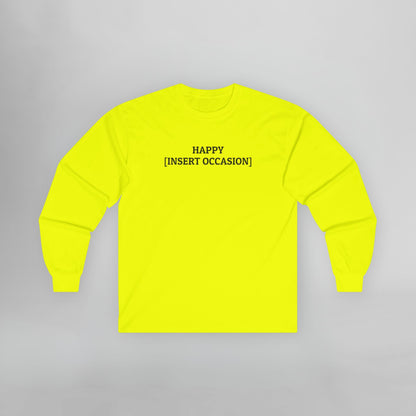 Happy [Insert Occasion] Long Sleeve Tee