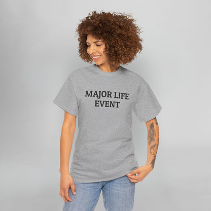 Major Life Event Tee