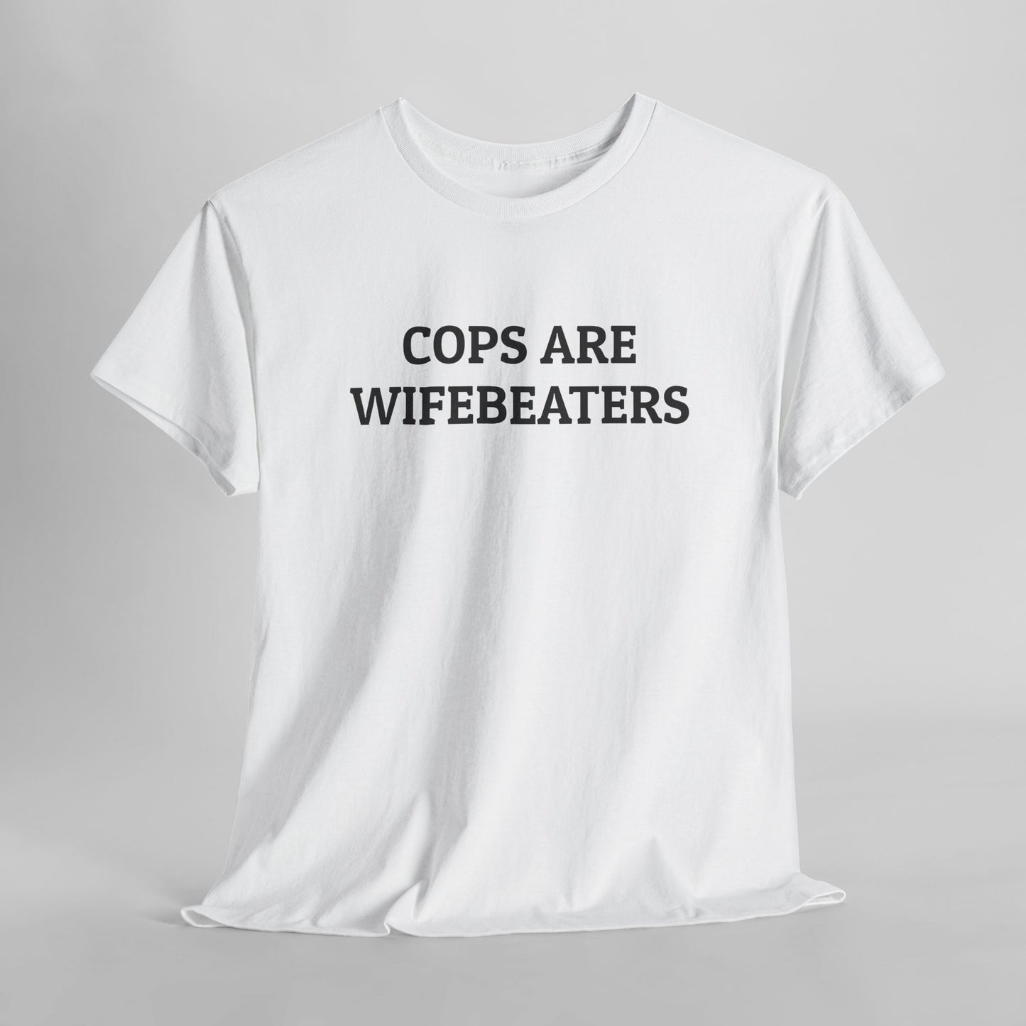 Cops Are Wifebeaters Tee