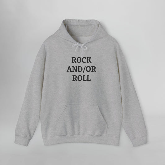 Rock And/Or Roll Hoodie