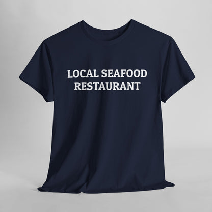 Local Seafood Restaurant Tee