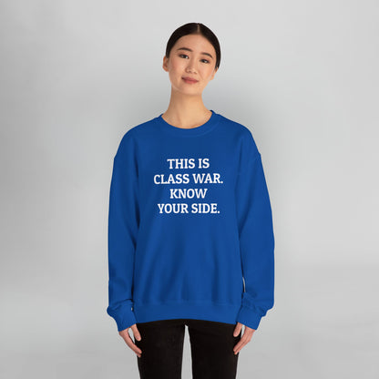This Is Class War. Know Your Side. Sweatshirt