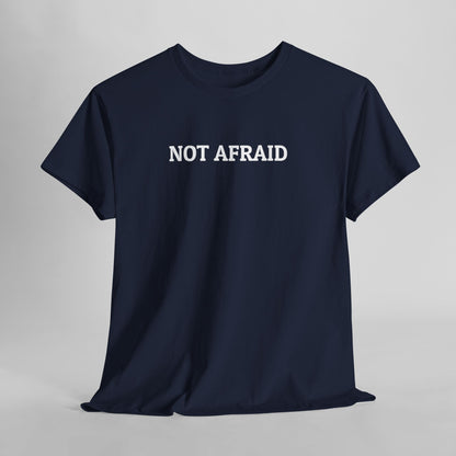 Not Afraid Tee