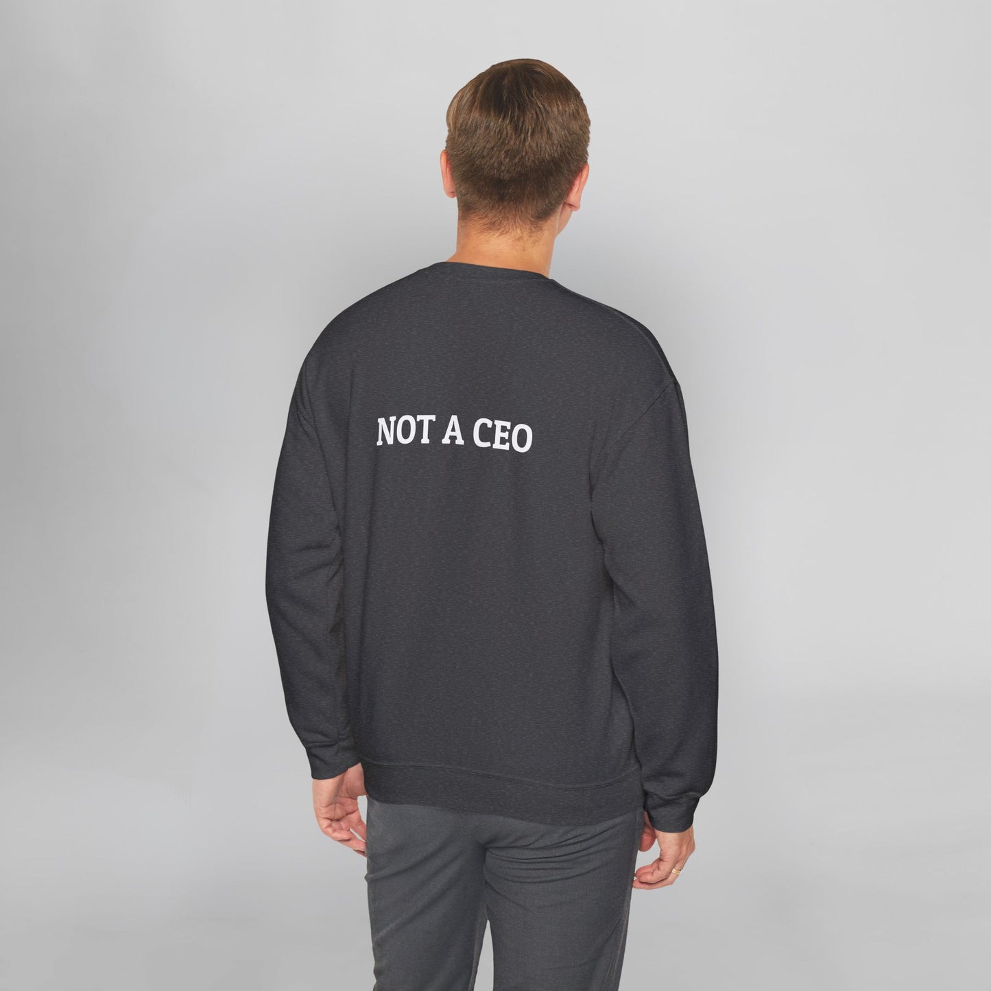 Not a CEO Sweatshirt