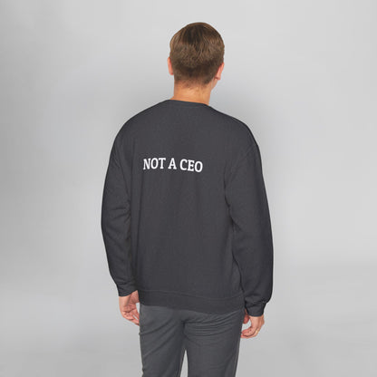 Not a CEO Sweatshirt