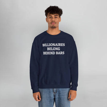 Billionaires Belong Behind Bars Sweatshirt