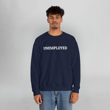 Unemployed Sweatshirt