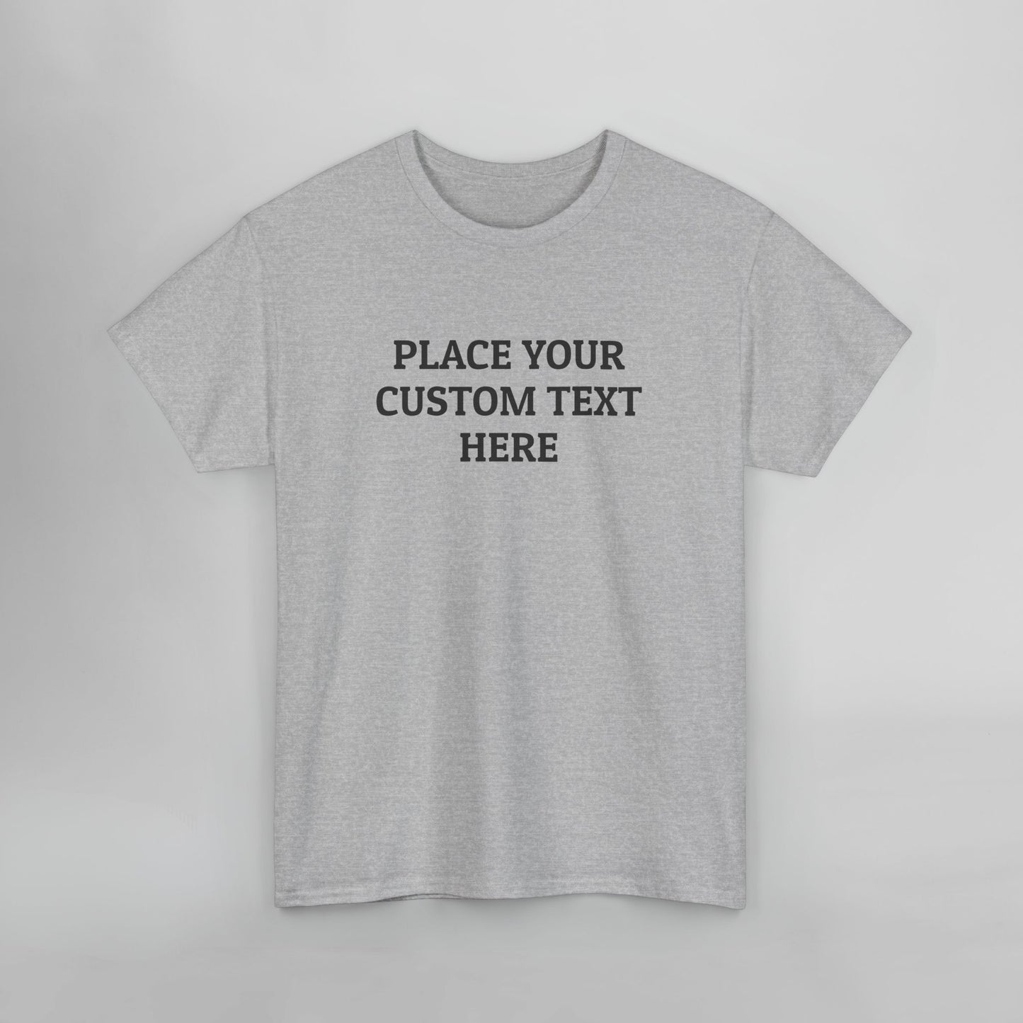 Place Your Custom Text Here Tee