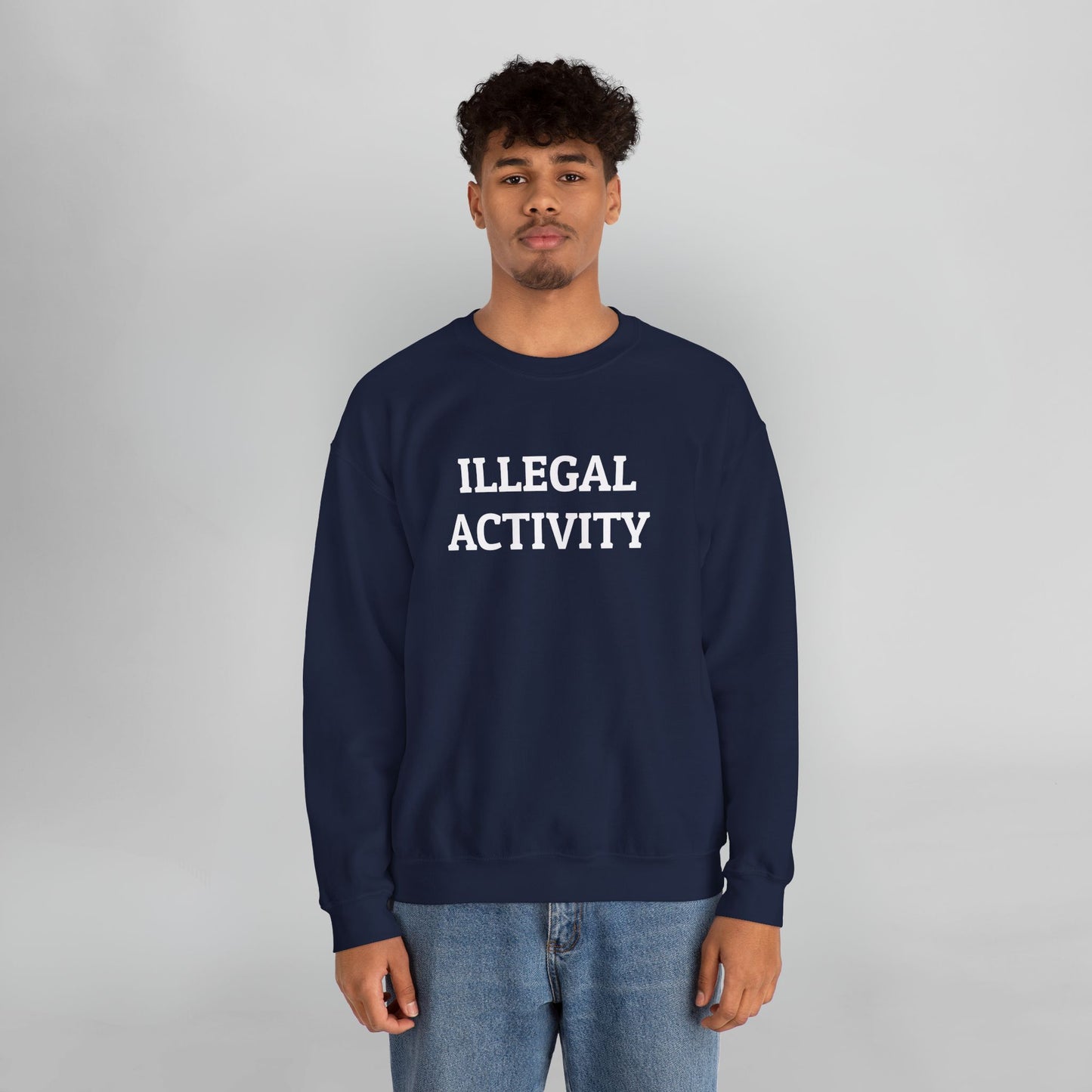 Illegal Activity Sweatshirt