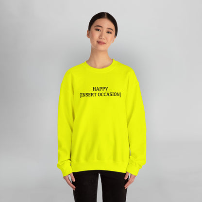 Happy [Insert Occasion] Sweatshirt