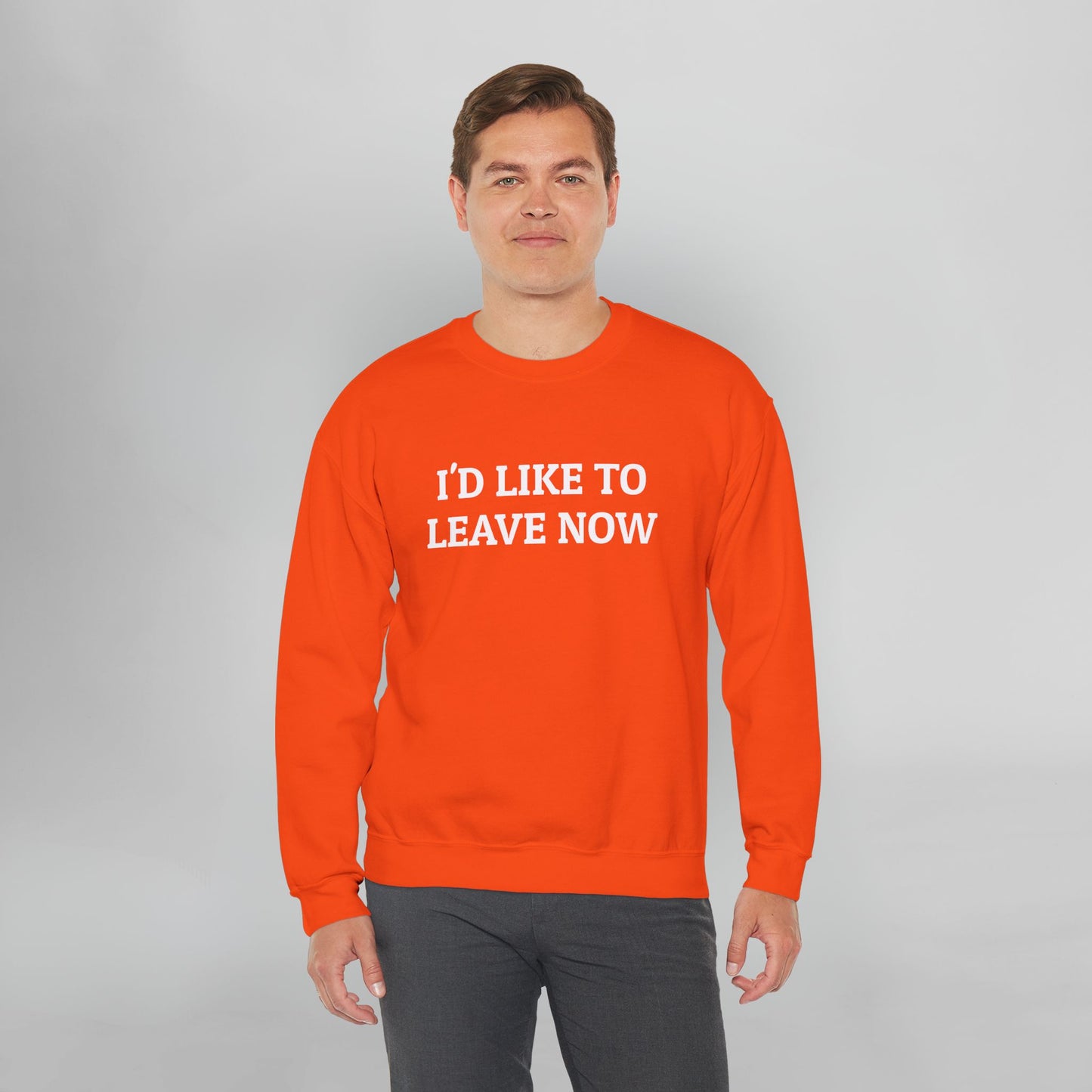 I'd Like to Leave Now Sweatshirt