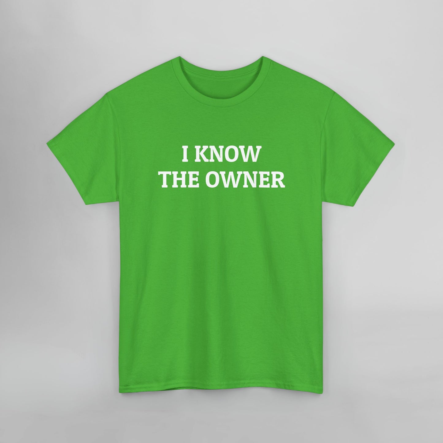 I Know The Owner Tee