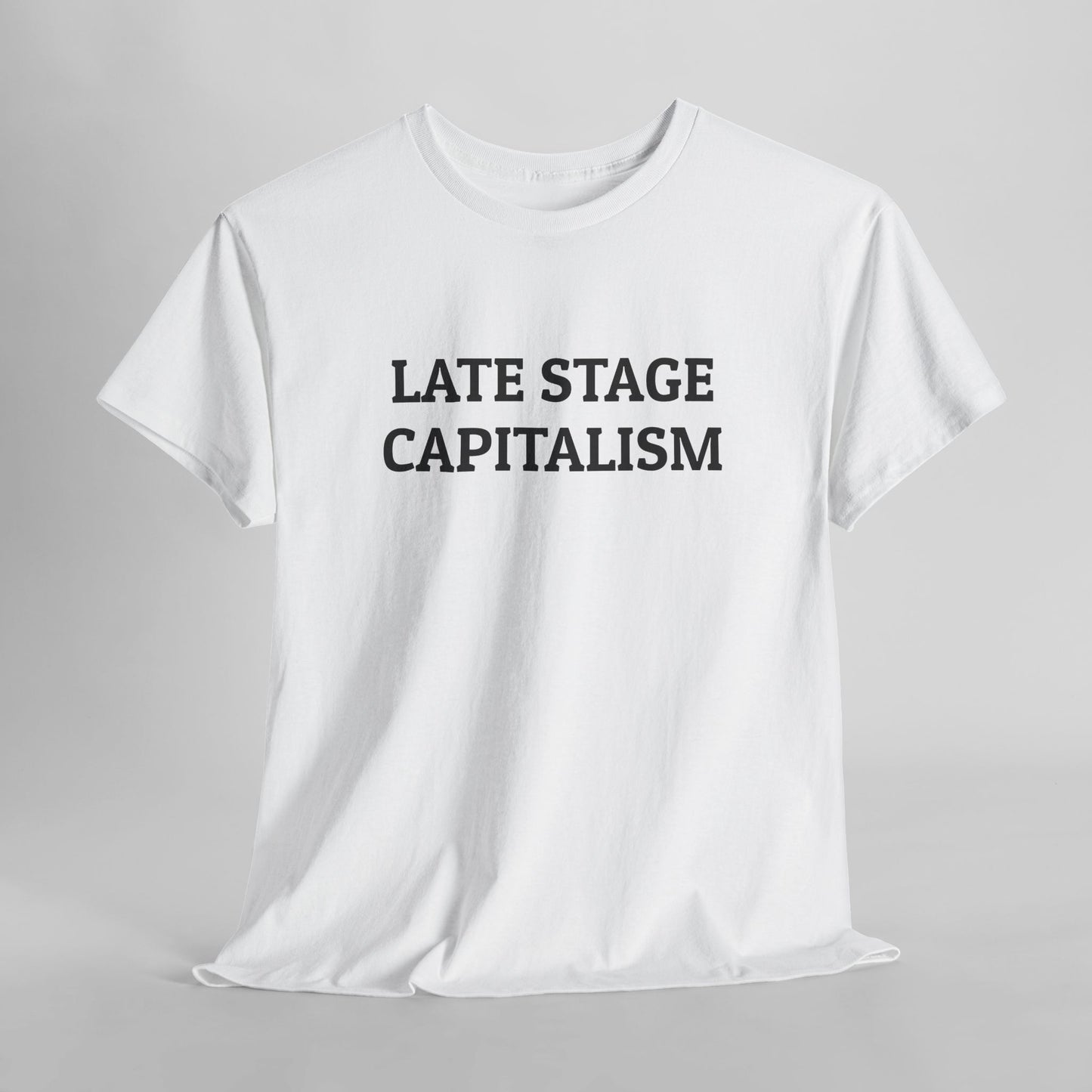 Late Stage Capitalism Tee