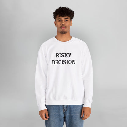 Risky Decision Sweatshirt