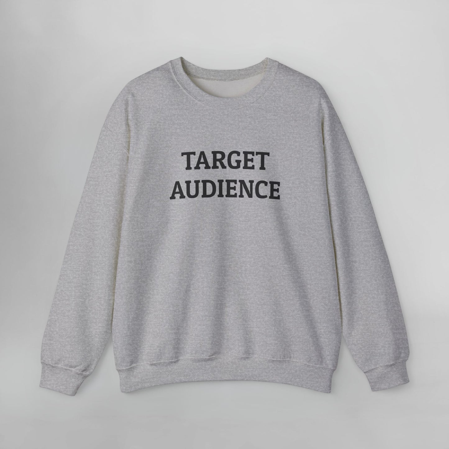 Target Audience Sweatshirt